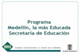 Programa Medellín, la más Educada Secretaría de Educación · Aumenta la matrícula en básica secundaria y media ♦Mayores incrementos en la matrícula en básica secundaria