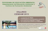 1. La propuesta de RESM 2. El XI Encuentro de Ecoescuelas ...€¦ · El XI Encuentro de Ecoescuelas y proyectos en el marco de la Agenda 21 escolar 3. Los compromisos de 2012 con