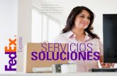 SERVICIOS SOLUCIONES - FedEx · Esta Guía de Servicios FedEx te brinda información y recursos que te ayudará a administrar tus envíos FedEx con eficiencia. También puedes visitar