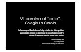 Mi camino al “cole”. - Blog Conectando Mundosblog.conectandomundos.org/wp-content/uploads/2016/02/... · 2016. 2. 12. · Mi camino al “cole”. Colegio La Corolla Un homenaje