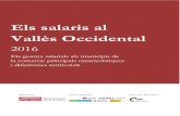 Els salaris al Vallès DE · PDF file Elaborat per Amb el suport de En el marc del projecte Els salaris al Vallès Occidental 2016 Els guanys salarials als municipis de la comarca: