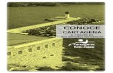 CONOCE - puertodeculturas.cartagena.es€¦ · natural de las defensas de Cartagena en los diferentes momentos históricos, así como los diversos usos de los espacios construidos