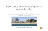 04 - Valor clínico de la biopsia líquida en cáncer de ... · Valor clínico de la biopsia líquida en cáncer de colon SEAP-IAP / SEOM, 27 Mayo 2016. Aplicaciones Clínicas de