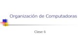 Organización de Computadorasweblidi.info.unlp.edu.ar/catedras/organiza/descargas/... · 2014. 3. 6. · Notas de Clase 6 33 Paso a paso (1) En el primer paso, la CPU busca la instru-cción