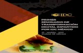PRIMER SEMINARIO DE TRANSFORMACIÓN …ironpaxtoystore.com.mx/idc/dx/pdf/book2.pdfTRANSFORMACIÓN DIGITAL IMPARTIDO POR IDC MÉXICO “Es un tema que va a permanecer mucho tiempo impulsado