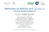 Definición deARCO’s 2016, con base en criterios ... · Definición deARCO’s 2016, con base en criterios Epidemiológicos. Reunión Regional de Avances ARCO’s2015. 17-18 diciembre.