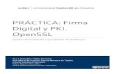 PRÁCTICA: Firma Digital y PKI. OpenSSLocw.uc3m.es/ingenieria-informatica/criptografia-y... · 2019. 1. 10. · 9. Genere el certificado de A y “envíeselo” de vuelta (en el proceso,