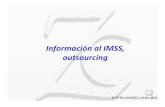 Información al IMSS, outsourcing imss.pdf · servicios de personal (outsourcing) y a los beneficiarios de este servicio (cliente). 9Entró en vigor el 10 de julio de 2009. Información
