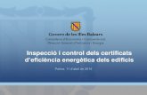 Inspecció i control dels certificats - INFOCAL · o La Directiva 2002/91/CE, modificada per la Directiva 2010/31/UE, constitueix ... o S’hahabilitat una consulta pública per poder