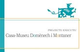 PROJECTE EXECUTIU Casa-Museu Domènech i Montaner · 2 CASA - MUSEU DOMÈNECH I MONTANER 4 ÀMBIT 0. Estand d’informació 10 ÀMBIT 1. Evolució històrica de la localitat 12 ÀMBIT
