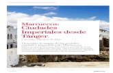 Marruecos: Ciudades Imperiales desde Tánger · 2017. 10. 13. · Marruecos: Ciudades Imperiales desde Tánger Siente el encanto de Marruecos. Enamórate de sus medinas, de sus zocos