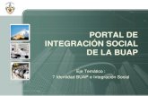 PORTAL de INTREGACIÓNSOCIAL DE LA BUAPcmas.siu.buap.mx/.../67/2/puebla_foro7_ponencia_21.pdf · objetivos del concepto de Integración Social que se está implementado en el marco