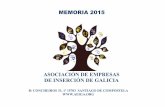 MEMORIA 2015 - AEIGA · Bloque IV Presentación das Empresas de Inserción da zona de referencia Compostela Inserta EIL e ... Colexio de Traballo Social de Galicia-13 de maio de 2015