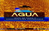 Guía de agua y construcción sustentable agua.org€¦ · Guía “Agua y Construcción Sustentable”, material de consulta y apoyo técnico dirigido principalmente a inversionistas,