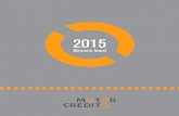 2015 - Motor Crédito, S. A., Banco de Ahorro & Crédito · 2017. 12. 12. · Durante el 2015, Motor Crédito, S. A. Banco de Ahorro y Crédito, continuó con un pro-ceso de cambios