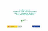 Informe sobre el mercado de trabajo 2004 en Valladolid · Valladolid iniciaba el año 2004 con quinientos diez mil ochocientos sesenta y tres habitantes inscritos en los distintos
