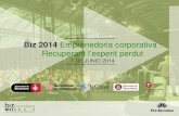 Biz 2014 Emprenedoria corporativa : Recuperant l’esperit perdutmedia.firabcn.es/content/S092014/docs/presentacions... · 2014. 6. 26. · incorporar l’actitud emprenedora dins