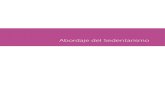Abordaje del Sedentarismo - Gobierno de Canarias · diabetes tipo 2, cáncer de colon, cáncer de mama, fun-ción cardiorrespiratoria y muscular mejoradas, una masa y composición