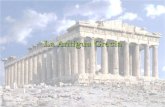 La Antigua Grecia...2020/08/17  · Antigua Grecia •Estaba comprendida por dos regiones principales: la continental (formada por la Hélade y el Peloponeso) y la insular (islas).