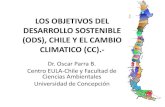 LOS ODS, CHILE Y EL CAMBIO CLIMATICO · políticas y formular los planes, programas y planes de acción en materia de cambio climático”. • El Departamento de Cambio Climático