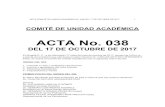 ACTA No. 038 · el seÑor secretario acadÉmico, le dio lectura al acta anterior la cual fue puesta en consideraciÓn por el seÑor decano y fue aprobada por unanimidad. tercer punto.