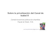 CANAL DE ISABEL II-b€¦ · Canal de Isabel II dispone en la actualidad de: embalses 81 captaciones de aguas subterráneas 22 grandes depósitos reguladores elevación 12 plantas