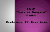 “Luis de Góngora” · “Luis de Góngora” 4 años Profesora: Mª Cruz León. NUESTRA CLASE. Un día subimos a la clase de música y tuvimos una gran curiosidad por aprender