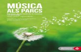 ALS PARCS - Barcelona · El nou parc de les Glòries acollirà dos concerts, una oportunitat per conèixer aquest nou espai verd de la ciutat. I el concert de cloenda del cicle es