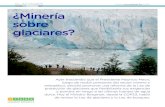 GLACIARES ¿Minería sobre glaciares?argentinambiental.com/wp...Mineria_sobre_Glaciares.pdf · GLACIARES ¿Minería sobre glaciares? Ayer trascendió que el Presidente Mauricio Macri,