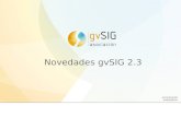 Novedades gvSIG 2downloads.gvsig.org/download/documents/reports/gvSIG_2_3.pdfEn gvSIG 2.3 encontramos herramientas que permiten definir las rutas, calibrar cada ruta a partir de los