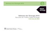 Recursos de l’Institut Català d’Energia 8 de març de …xarxaenxarxa.diba.cat/sites/xarxaenxarxa.diba.cat/files/...2016/03/08  · Setmana de l’Energia 2016 3 RECURSOS ICAEN: