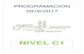 NIVEL C1 - WordPress.com · E.O.I. Mieres Departamento de Inglés Nivel C1 2016/2017 1 8 - PROGRAMACIÓN DE NIVEL C1 ... poder hacer un uso flexible y efectivo del idioma para fines