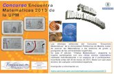 Concurso Encuentra Matemáticas 2013 de la UPM · 2012. 10. 9. · Concurso Encuentra Matemáticas 2013 de la UPM Las diversas ediciones del Concurso “Encuentra Matemáticas”
