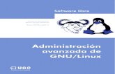 Administración avanzada de GNU/Linux...de trabajo, ya sea desde el escritorio del PC personal, hasta el servi-dor de una gran empresa. El objetivo principal de este curso es introducirnos