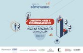 Medellín Cómo Vamos · 2020. 5. 11. · Medellín Cómo Vamos: un aporte del sector privado a la calidad de vida en la ciudad Comité directivo ... 2012-2015 y 2016-2019, ... de