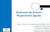Síndrome de Distrés Respiratorio Agudobiocritic.es/wp-content/uploads/2020/01/Síndrome-de...Síndrome de Distrés Respiratorio Agudo Unidad Docente de Anestesiología y Patología