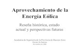 Aprovechamiento de la Energía Eólicaacaingpba.org.ar/DEBA.pdf · • Turbinas de mayor potencia. • Nuevas tecnologías. • Mejores métodos de predicción del recurso. • Interacción