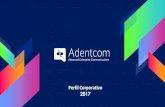 Perfil Corporativo 2017 - Adentcomadentcom.net/wp-content/uploads/2017/05/fact-sheet-2017.pdf · 2017. 6. 10. · Perfil Corporativo 2017. Información General Nombre: Adentcom S.