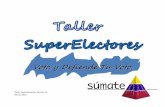 Taller SuperElectores Versión 11, Marzo 2013sumate.org/Elecciones/2013Presidenciales/TallerSuperElectores_2013.pdfEn caso de CDV con tres o más MesasElectorales (Artículo312,#2)