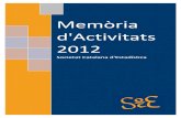 Memòria d'Activitats 2012soce.iec.cat/wp-content/uploads/2014/09/Memoria2012.pdf · 2012 que recull de manera esquemàtica els objectius de la SCE, les dades sobre la composició
