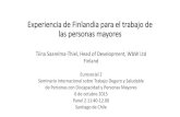 Experiencia de Finlandia para el trabajo de las personas ... · Experiencia de Finlandia para el trabajo de las personas mayores Tiina Saarelma-Thiel, Head of Development, WbW Ltd