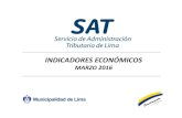 Indicadores Económicos marzo 2016 v3 - SAT de Lima · 2016. 4. 25. · Gráfico Nº 3 INGRESOS ANUALES RECAUDADOS POR EL SAT, 1998 -2016 (Millones de soles) 1/ Incluye compensación