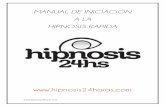 MANUAL DE INICIACIÓN A LA HIPNOSIS RAPIDA · 2019. 2. 2. · hipnosis y lo que hace el Hipnotizar es guiar al sujeto a ese estado de vigilia. Una de las grandes mentiras de la Hipnosis