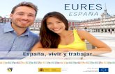 Trabajar en España - SEPE€¦ · EURES España Servicio Público de Empleo Estatal (SEPE)  5 España, vivir y trabajar Nuestro país, nuestra gente Visión de