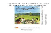 QUAN EL RIU ARRIBA AL MAR EL GALATXO D’EN SORRAPAxtec.cat/cda-delta/pdf/quad_galatxo.pdf · 2012. 3. 21. · El riu Ebre és el responsable de l’existència del Delta. Amb 908