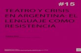 TEATRO Y CRISIS EN ARGENTINA: EL LENGUAJE COMO … · 2020. 7. 9. · 132 0. Introducción Los comienzos del siglo XX estuvieron signados, en muchos países Teatro y crisis en Argentina: