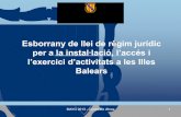 Esborrany de llei de règim jurídic - Consell de …...Esborrany de llei de règim jurídic per a la instal·lació, l’accés i l’exercici d’activitats a les Illes Balears MAYO