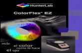 ColorFlex EZ flex EZ.pdf · 2019. 7. 29. · jabones Sólidos Más conectividad El poder de percibir el color en la misma forma que lo hace el cliente Diseño 45º/0º: perfección