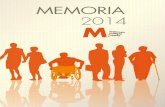 memoria 2014 - Esclerosis múltiple España · 2020. 7. 8. · 2014 4 Presentación Ana Torredemer Marcet Presidenta de Esclerosis Múltiple España Consolidación y pasos hacia un