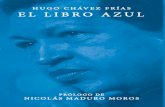 HUGO CHÁVEZ FRÍAS EL LIBRO AZULpapelesdesociedad.info/IMG/pdf/arc_libro_azul.pdf · El Libro Azul el libro azul Hugo Chávez Frías EDICIONES CORREO DEL ORINOCO Alcabala a Urapal,